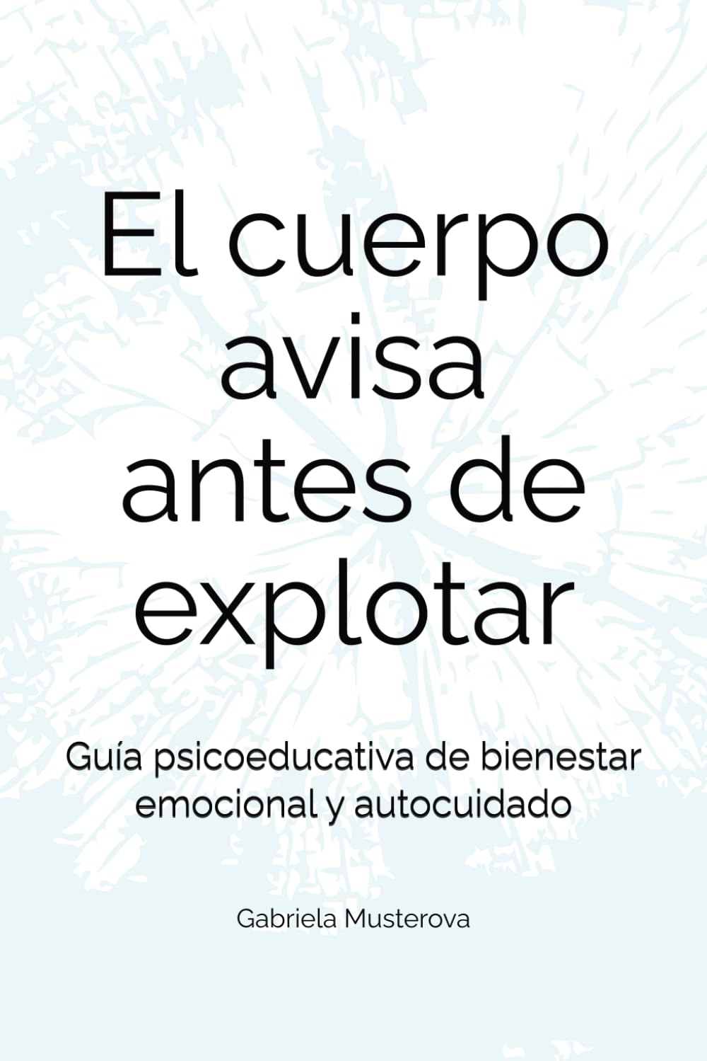El cuerpo te avisa antes de explotar